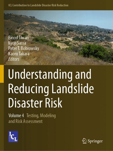 Binod Tiwari, Kyoji Sassa, Peter T. Bobrowsky, Kaoru Takara - Understanding and Reducing Landslide Disaster Risk, Häftad