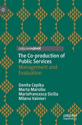 Denita Cepiku, Marta Marsilio, Mariafrancesca Sicilia, Milena Vainieri - Co-production of Public Services, Inbunden