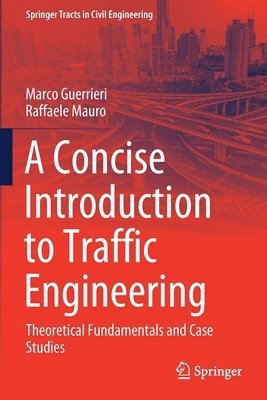 Marco Guerrieri, Raffaele Mauro - Concise Introduction to Traffic Engineering, Häftad