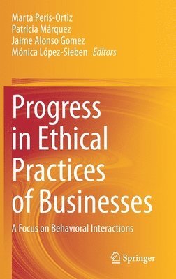 Progress in Ethical Practices of Businesses 1