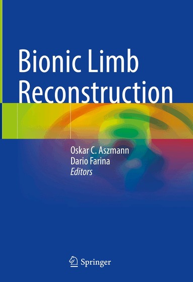 Oskar C. Aszmann, Dario Farina - Bionic Limb Reconstruction, Inbunden