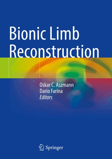 Oskar C. Aszmann, Dario Farina - Bionic Limb Reconstruction, Häftad