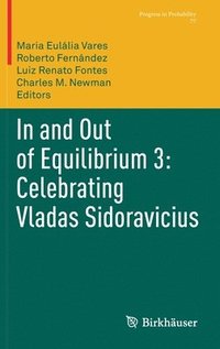 bokomslag In and Out of Equilibrium 3: Celebrating Vladas Sidoravicius