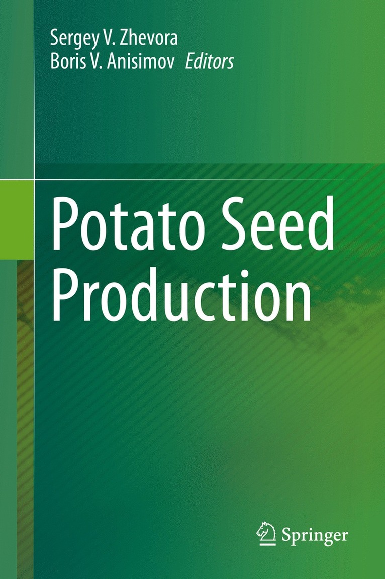 Sergey V. Zhevora, Boris V. Anisimov - Potato Seed Production, Inbunden