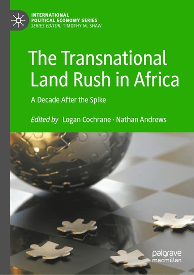 Logan Cochrane, Nathan Andrews - Transnational Land Rush in Africa, Inbunden