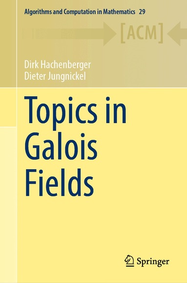 Dirk Hachenberger, Dieter Jungnickel - Topics in Galois Fields, Inbunden