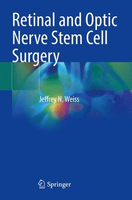 Retinal and Optic Nerve Stem Cell Surgery