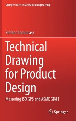 Stefano Tornincasa - Technical Drawing for Product Design, Inbunden