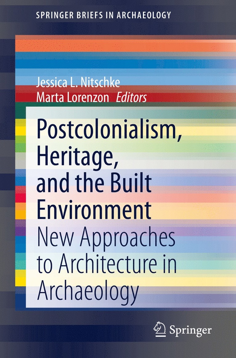 Jessica L. Nitschke, Marta Lorenzon - Postcolonialism, Heritage, and the Built Environment, Häftad