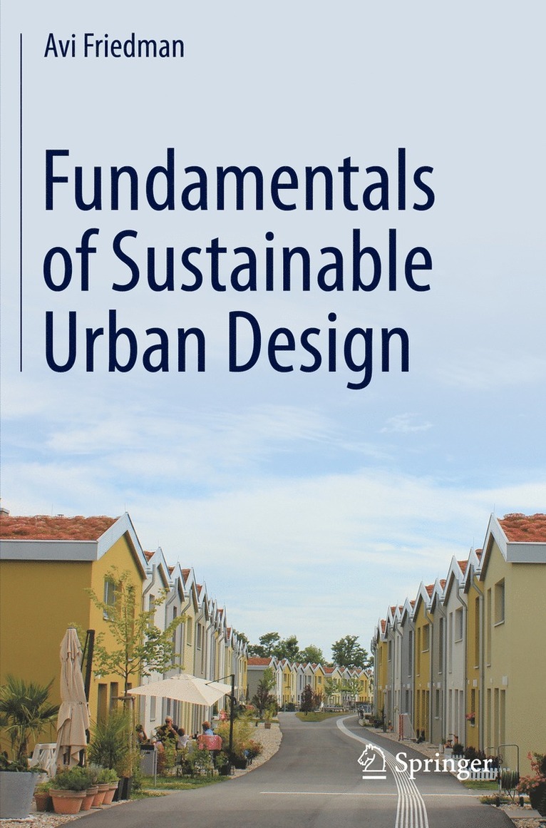 Avi Friedman - Fundamentals of Sustainable Urban Design, Häftad