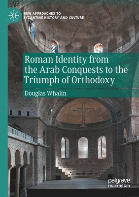 bokomslag Roman Identity from the Arab Conquests to the Triumph of Orthodoxy