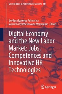 bokomslag Digital Economy and the New Labor Market: Jobs, Competences and Innovative HR Technologies