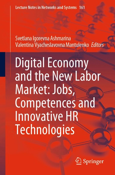 Svetlana Igorevna Ashmarina, Valentina Vyacheslavovna Mantulenko - Digital Economy and the New Labor Market: Jobs, Competences and Innovative HR Technologies, Häftad
