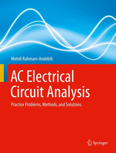 Mehdi Rahmani-Andebili - AC Electrical Circuit Analysis, Inbunden