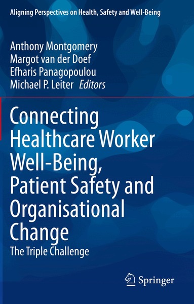 Anthony Montgomery, Margot van der Doef, Efharis Panagopoulou, Michael P. Leiter - Connecting Healthcare Worker Well-Being, Patient Safety and Organisational Change, Häftad