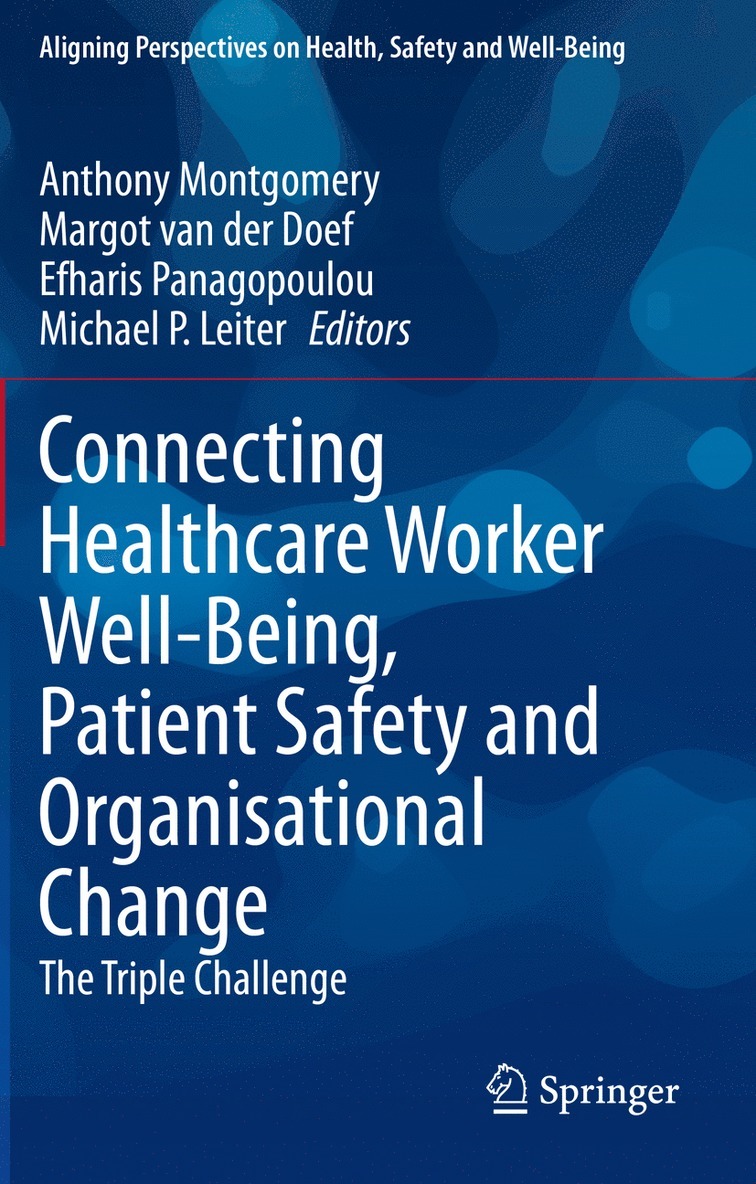 Anthony Montgomery, Margot van der Doef, Efharis Panagopoulou, Michael P. Leiter, Margot Van Der Doef, Margot van der Doef - Connecting Healthcare Worker Well-Being, Patient Safety and Organisational Change, Häftad
