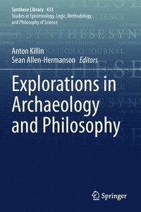 bokomslag Explorations in Archaeology and Philosophy