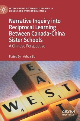 Narrative Inquiry into Reciprocal Learning Between Canada-China Sister Schools 1