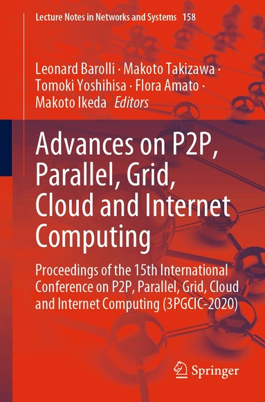 Leonard Barolli, Makoto Takizawa, Tomoki Yoshihisa, Flora Amato, Makoto Ikeda - Advances on P2P, Parallel, Grid, Cloud and Internet Computing, Häftad