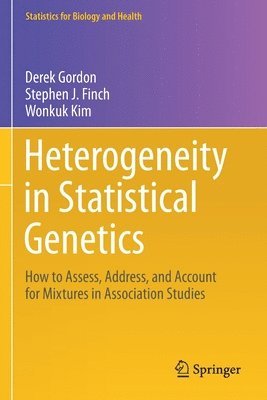 Derek Gordon, Stephen J. Finch, Wonkuk Kim - Heterogeneity in Statistical Genetics, Häftad