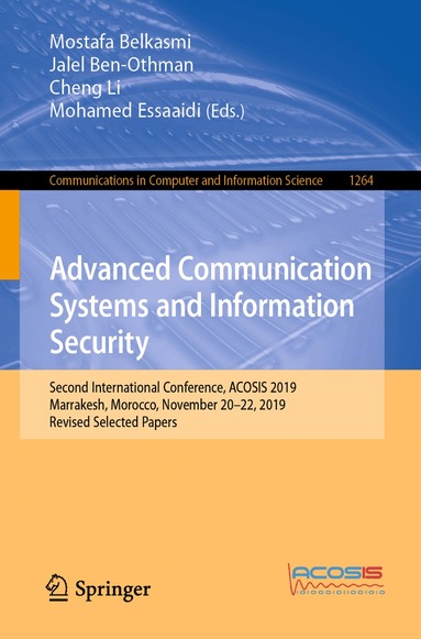 Mostafa Belkasmi, Jalel Ben-Othman, Cheng Li, Mohamed Essaaidi - Advanced Communication Systems and Information Security, Häftad
