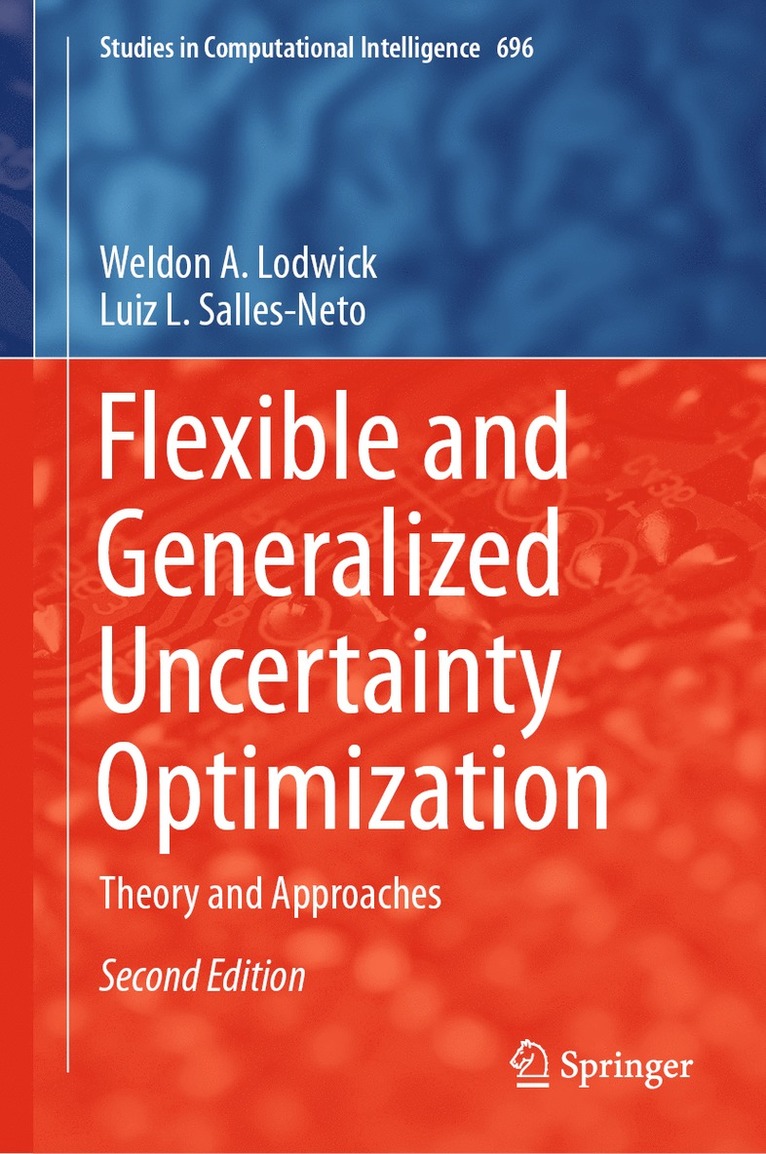 Weldon A. Lodwick, Luiz L. Salles-Neto - Flexible and Generalized Uncertainty Optimization, Inbunden