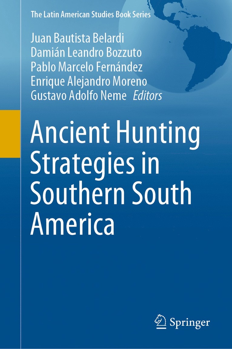 Juan Bautista Belardi, Damián Leandro Bozzuto, Pablo Marcelo Fernández, Enrique Alejandro Moreno, Gustavo Adolfo Neme, Damian Leandro Bozzuto, Pablo Marcelo Fernandez - Ancient Hunting Strategies in Southern South America, Inbunden