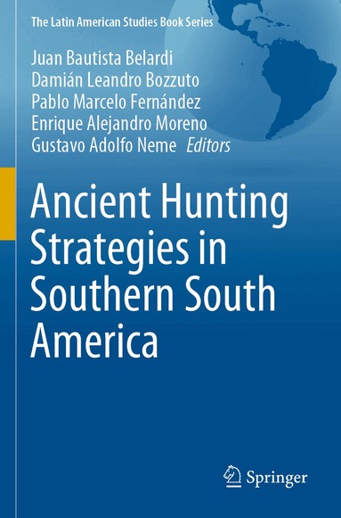 Juan Bautista Belardi, Damián Leandro Bozzuto, Pablo Marcelo Fernández, Enrique Alejandro Moreno, Gustavo Adolfo Neme - Ancient Hunting Strategies in Southern South America, Häftad