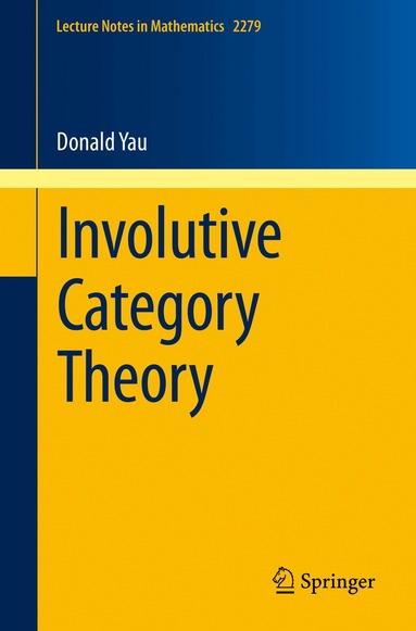 Donald Yau - Involutive Category Theory, Häftad