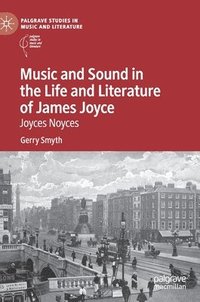 bokomslag Music and Sound in the Life and Literature of James Joyce