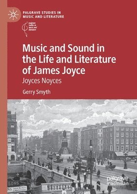 bokomslag Music and Sound in the Life and Literature of James Joyce