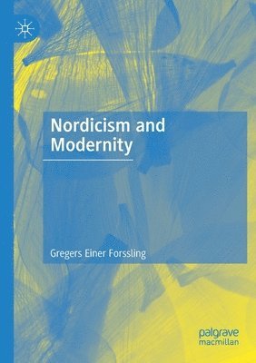 bokomslag Nordicism and Modernity