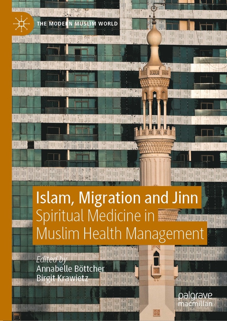 Annabelle Böttcher, Birgit Krawietz, Annabelle Bottcher - Islam, Migration and Jinn, Inbunden