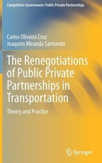 bokomslag The Renegotiations of Public Private Partnerships in Transportation
