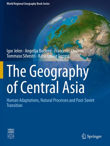 Igor Jelen, Angelija Bučienė, Francesco Chiavon, Tommaso Silvestri, Katie Louise Forrest - Geography of Central Asia, Häftad