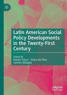 Latin American Social Policy Developments in the Twenty-First Century 1