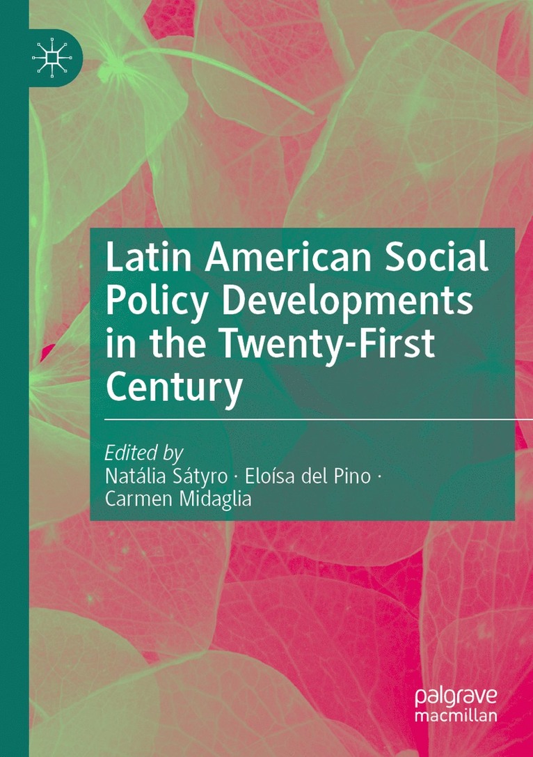 Natália Sátyro, Eloísa del Pino, Carmen Midaglia, Natalia Satyro, Eloisa del Pino - Latin American Social Policy Developments in the Twenty-First Century, Häftad