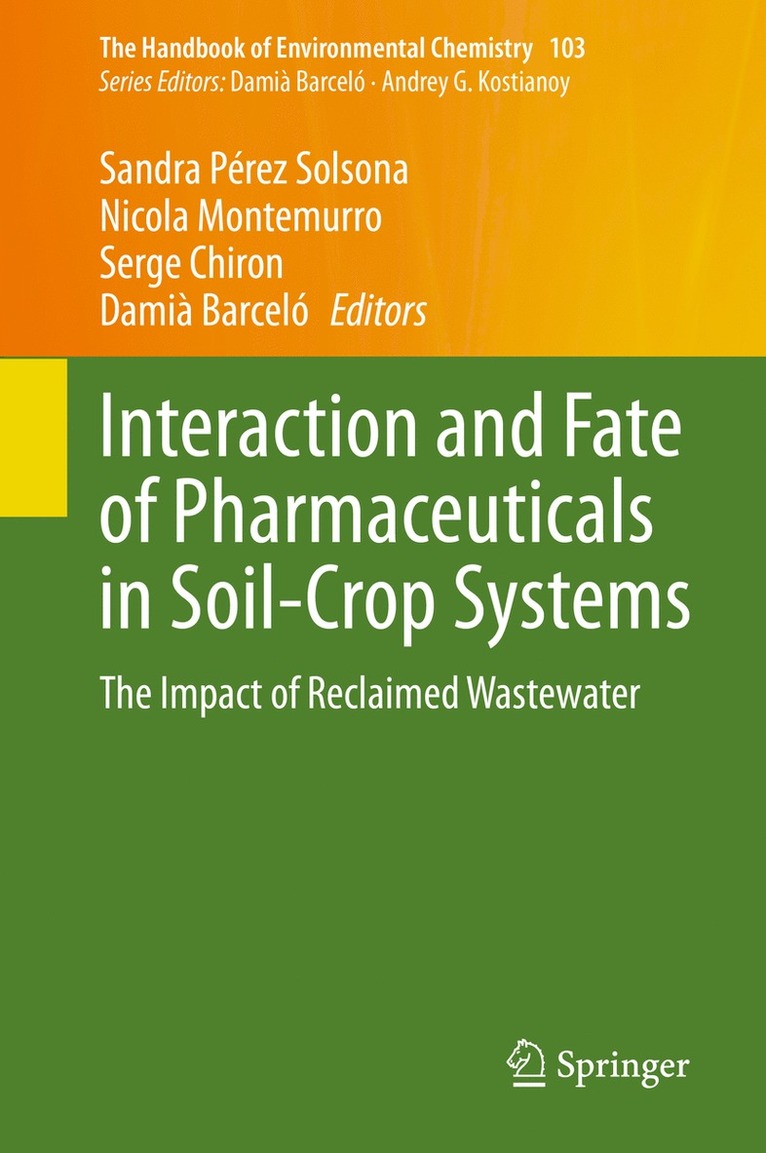 Sandra Pérez Solsona, Nicola Montemurro, Serge Chiron, Damià Barceló, Sandra Perez Solsona, Damia Barcelo - Interaction and Fate of Pharmaceuticals in Soil-Crop Systems, Inbunden