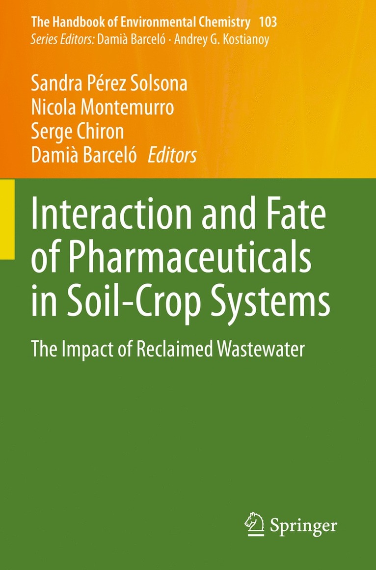 Sandra Pérez Solsona, Nicola Montemurro, Serge Chiron, Damià Barceló, Sandra Perez Solsona, Damia Barcelo - Interaction and Fate of Pharmaceuticals in Soil-Crop Systems, Häftad