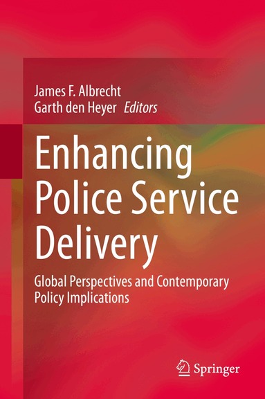 James F. Albrecht, Garth den Heyer - Enhancing Police Service Delivery, Inbunden