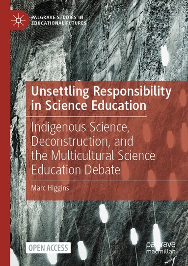 Marc Higgins - Unsettling Responsibility in Science Education, Häftad