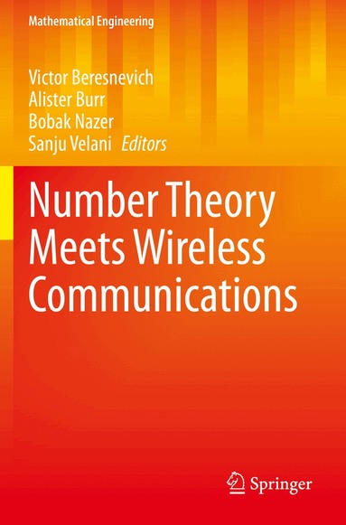 Victor Beresnevich, Alister Burr, Bobak Nazer, Sanju Velani - Number Theory Meets Wireless Communications, Häftad