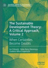 bokomslag The Sustainable Development Theory: A Critical Approach, Volume 2