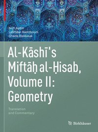 bokomslag Al-Kashi's Miftah al-Hisab, Volume II: Geometry