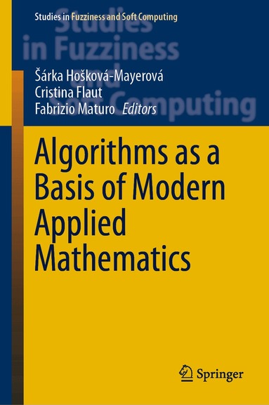 Šárka Hošková-Mayerová, Cristina Flaut, Fabrizio Maturo - Algorithms as a Basis of Modern Applied Mathematics, Inbunden