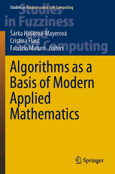 Šárka Hošková-Mayerová, Cristina Flaut, Fabrizio Maturo - Algorithms as a Basis of Modern Applied Mathematics, Häftad