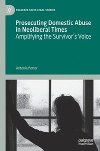 bokomslag Prosecuting Domestic Abuse in Neoliberal Times