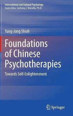 Yung-Jong Shiah - Foundations of Chinese Psychotherapies, Inbunden