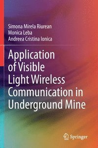 bokomslag Application of Visible Light Wireless Communication in Underground Mine
