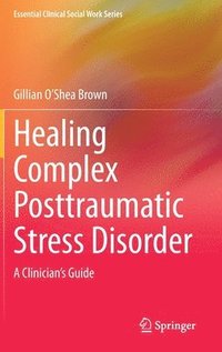 bokomslag Healing Complex Posttraumatic Stress Disorder